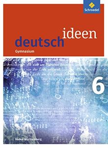 deutsch ideen SI - Ausgabe 2016 Baden-Württemberg: Schülerband 6