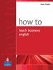 How to Teach Business English (How Series)