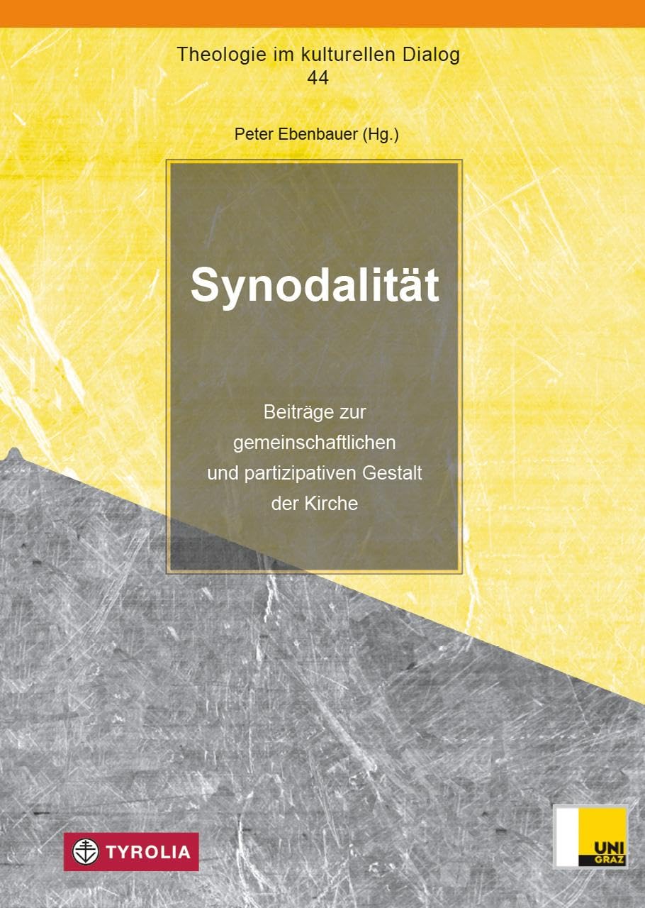 Synodalität: Beiträge zur gemeinschaftlichen und partizipativen Gestalt der Kirche (Theologie im kulturellen Dialog, Band 44)