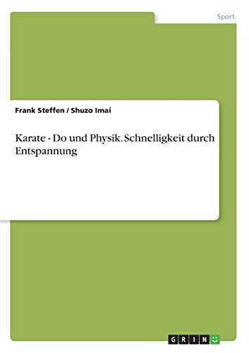 Karate - Do und Physik. Schnelligkeit durch Entspannung