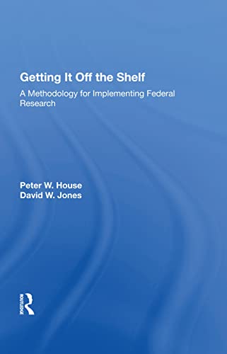 Getting It Off The Shelf: A Methodology for Implementing Federal Research