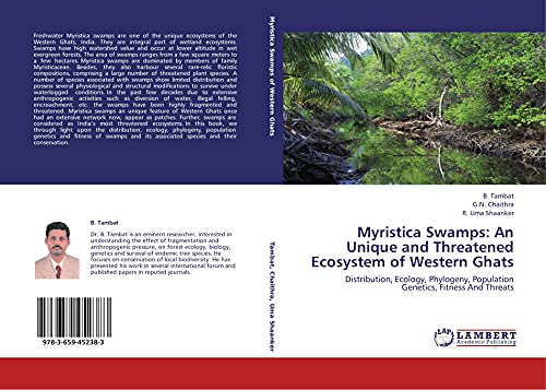 Myristica Swamps: An Unique and Threatened Ecosystem of Western Ghats: Distribution, Ecology, Phylogeny, Population Genetics, Fitness And Threats