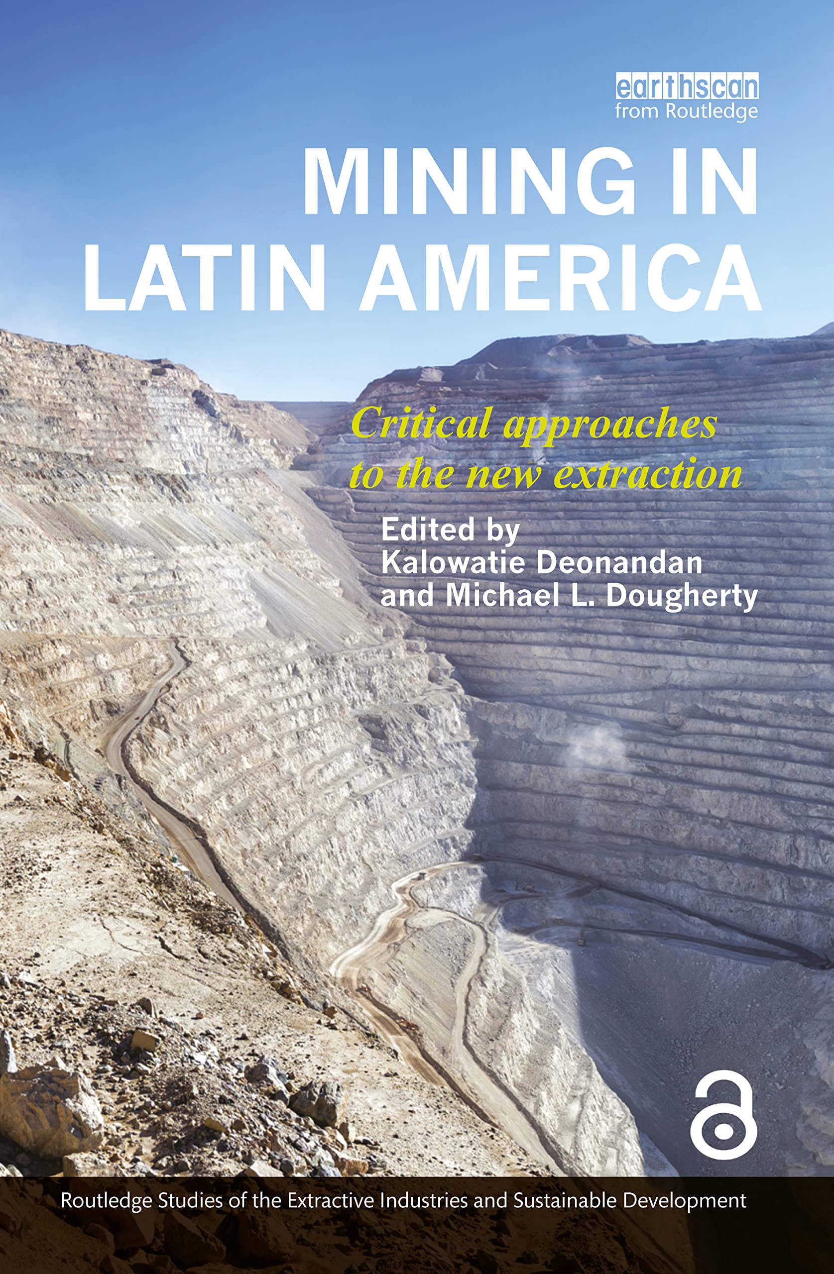 unbekannt Mining In Latin America, Critical Approaches To The New Extraction (Routledge Studies Of The Extractive Industries And Sustainable Development)