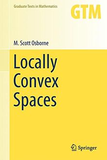 Locally Convex Spaces (Graduate Texts in Mathematics)