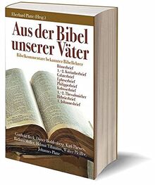 Aus der Bibel unserer Väter: Bibelkommentare bekannter Bibellehrer