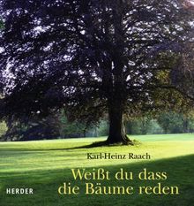 Weißt du, dass die Bäume reden von Karl-Heinz Raach | Buch | Zustand gut