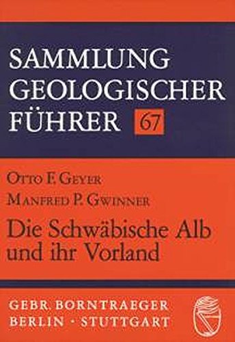 Die Schwäbische Alb und ihr Vorland - Otto Fr Geyer Manfred P Gwinner Kartoniert (TB)