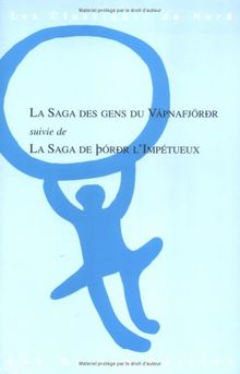 La saga des gens du Vapnafjördur (Vapnfiroinga saga). La saga du Thordur l'impétueux (Théodoar saga hreou)