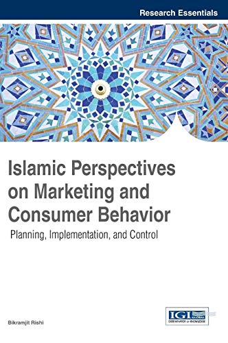 Islamic Perspectives on Marketing and Consumer Behavior: Planning, Implementation, and Control (Research Essentials Collection)