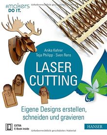 Lasercutting: Eigene Designs erstellen, schneiden und gravieren