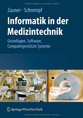 Informatik in der Medizintechnik: Grundlagen, Software, Computergestützte Systeme (German Edition)
