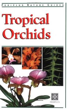 Tropical Orchids: Of Southeast Asia (Periplus Nature Guides)