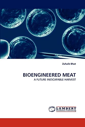 BIOENGINEERED MEAT: A FUTURE INESCAPABLE HARVEST