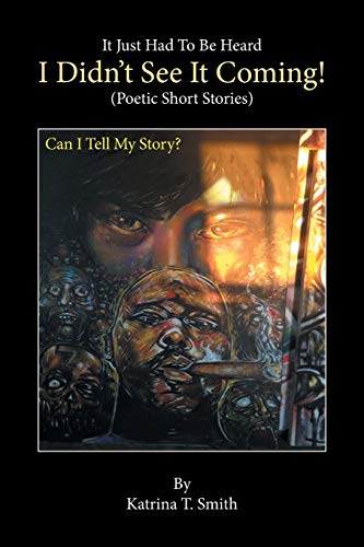I Didn’t See It Coming!: Poetic Short Stories