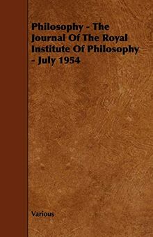 Philosophy - The Journal of the Royal Institute of Philosophy - July 1954