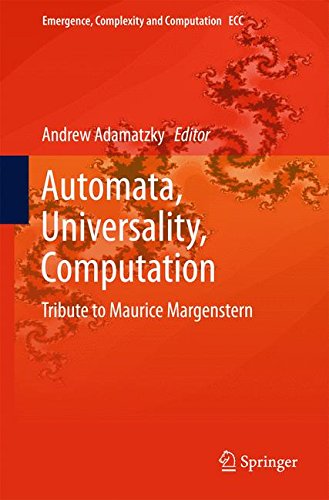 Automata, Universality, Computation: Tribute to Maurice Margenstern (Emergence, Complexity and Computation)