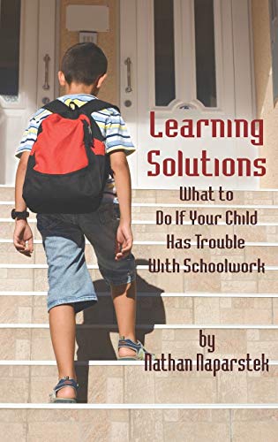 Learning Solutions: What to Do If Your Child Has Trouble with Schoolwork (Hc)