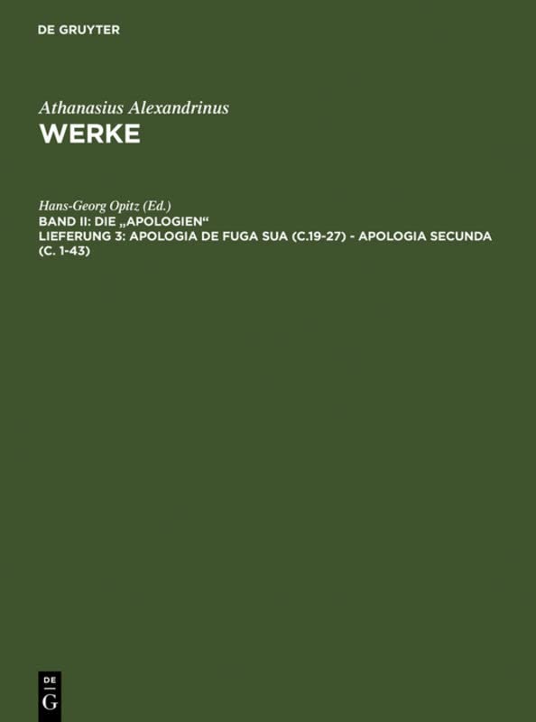Apologia de fuga sua (c.19-27) - Apologia secunda (c. 1-43) (Athanasius Alexandrinus: Werke. Die Apologien)