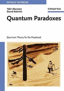 Quantum Paradoxes: Quantum Theory for the Perplexed (Physics Textbook)