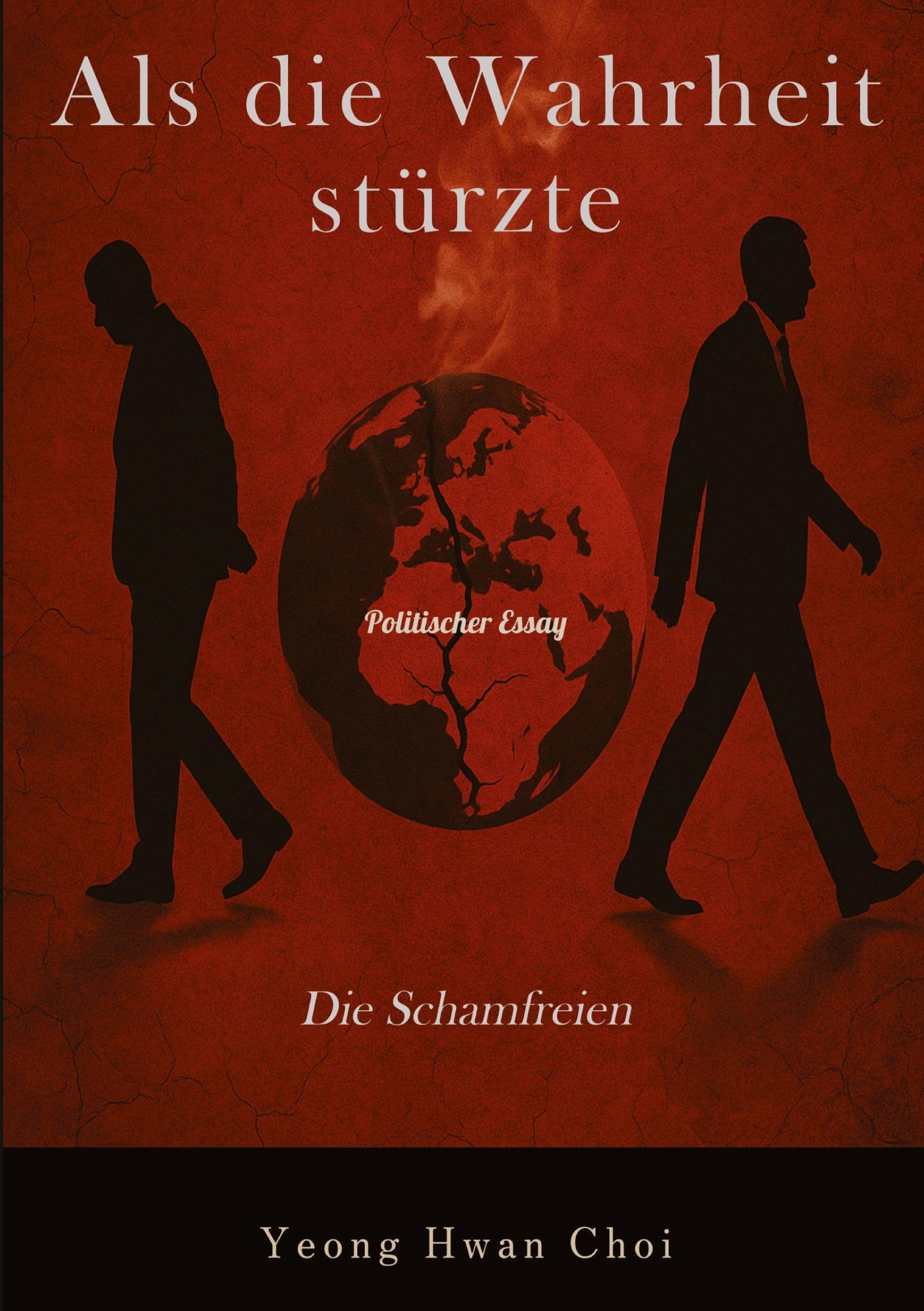 Als die Wahrheit stürzte: Die Schamfreien: DE