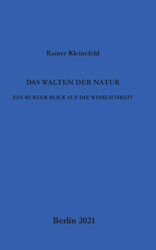 Das Walten der Natur: Ein kurzer Blick auf die Wirklichkeit