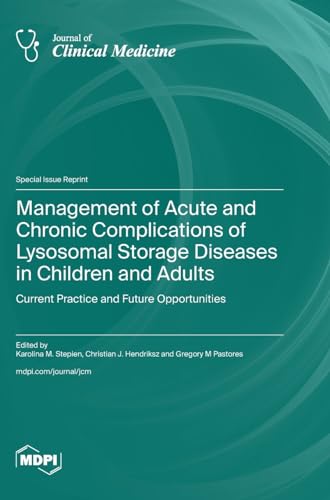 Management of Acute and Chronic Complications of Lysosomal Storage Diseases in Children and Adults: Current Practice and Future Opportunities