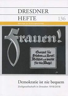 Dresdner Hefte 136 - Demokratie ist nie bequem