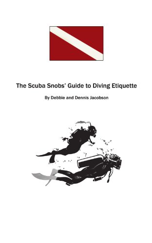 The Scuba Snobs' Guide To Diving Etiquette: -------