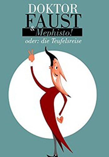 Doctor Faust: Mephisto!: oder: Die Teufelsreise (Edition Noema)