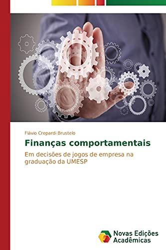 Finanças comportamentais: Em decisões de jogos de empresa na graduação da UMESP