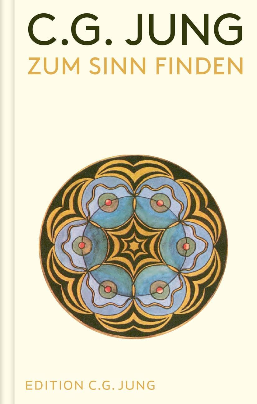 Zum Sinn finden: Wege und Ziele der Psychotherapie nach C. G. Jung