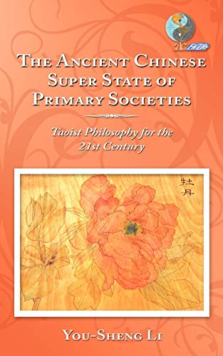 The Ancient Chinese Super State of Primary Societies: Taoist Philosophy for the 21st Century