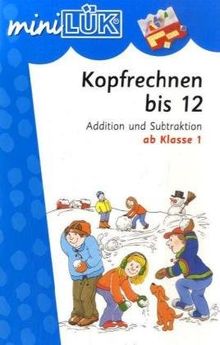 miniLÜK: Kopfrechnen bis 12: Addition und Subtraktion ab Klasse 1: Addition und Substraktion im Zahlenraum bis 12 ab Klasse 1