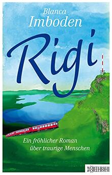 Rigi: Ein fröhlicher Roman über traurige Menschen von Imboden, Blanca | Buch | Zustand gut