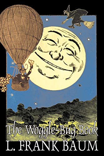 The Woggle-Bug Book by L. Frank Baum, Fiction, Fantasy, Fairy Tales, Folk Tales, Legends & Mythology
