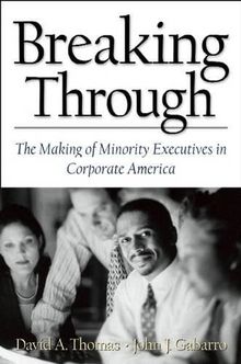 Breaking Through: The Making of Minority Executives in Corporate America (Harvard Business Review (Hardcover))