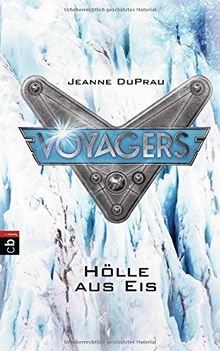 Voyagers - Hölle aus Eis (Die Voyagers-Reihe, Band 5)