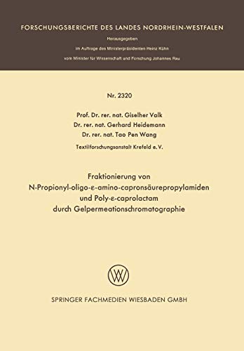Fraktionierung von N-Propionyl-oligo-ε-aminocapronsäurepropylamiden und Poly-ε-caprolactam durch Gelpermeationschromatographie (Forschungsberichte des Landes Nordrhein-Westfalen)