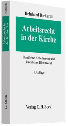 Arbeitsrecht in der Kirche: Staatliches Arbeitsrecht und kirchliches Dienstrecht