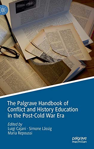The Palgrave Handbook of Conflict and History Education in the Post-Cold War Era Gebunden