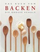 Das Buch vom Backen. Die grosse Schule | Buch | Zustand gut