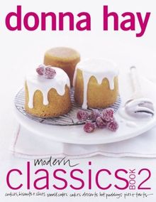 Modern Classics Book 2: Cookies, Biscuits & Slices, Small Cakes, Cakes, Desserts, Hot Puddings, Pies & Tarts (Morrow Cookbooks)