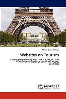 Websites on Tourism: Internet programming with Java, C#, VB.NET and PHP using Microsoft SQL Server and MySQL databases