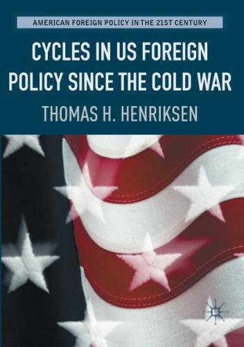 American Foreign Policy in the 21st Century   Cycles in US Foreign Policy since the Cold War - Thomas H Henriksen Kartoniert (TB)