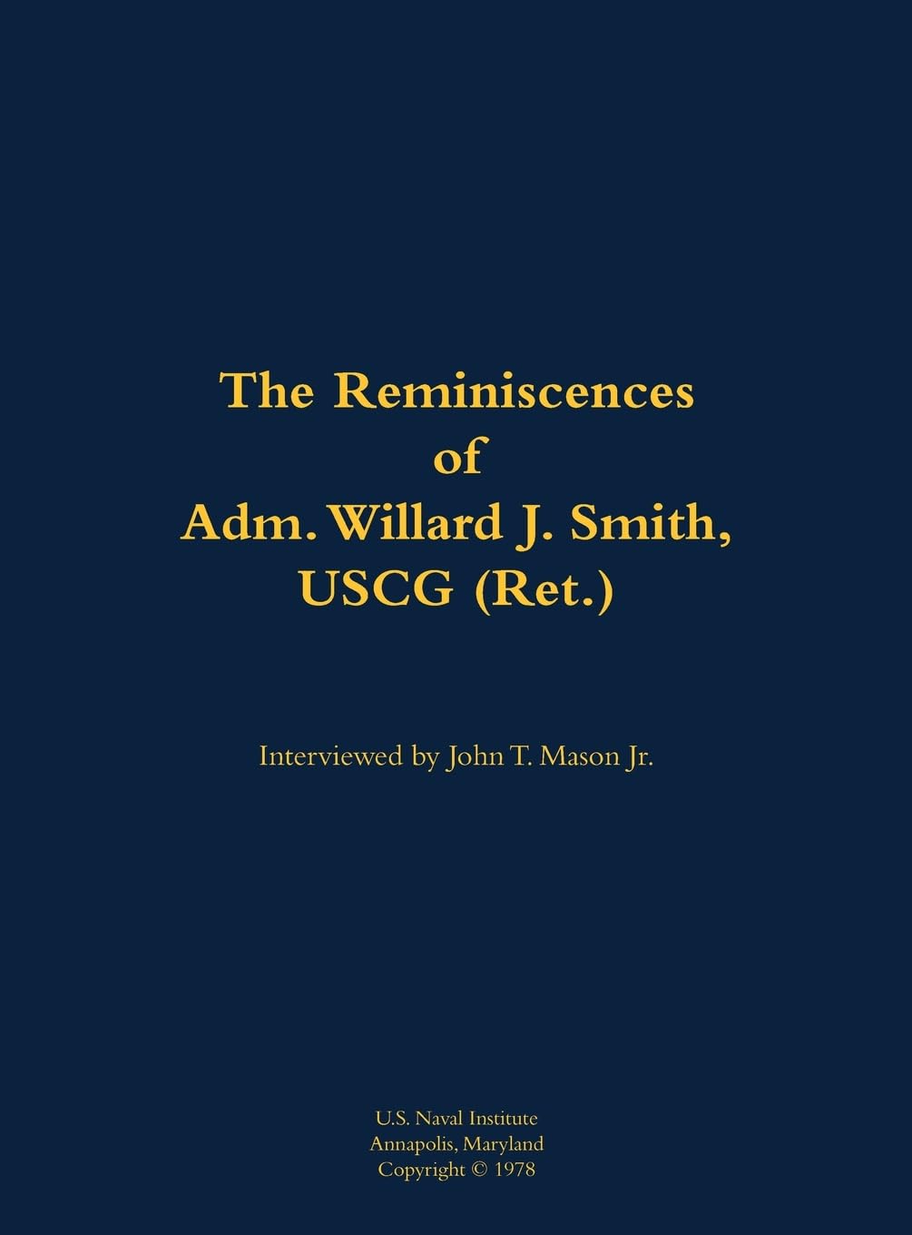 The Reminiscences of Adm. Willard J. Smith, USCG (Ret.): 1910-2000
