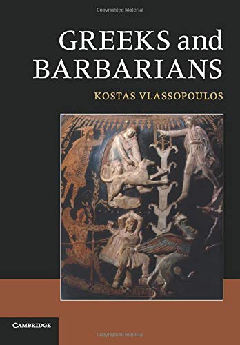 Kostas Vlassopoulos Greeks And Barbarians