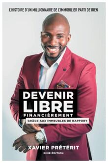 Devenir libre financièrement grâce aux immeubles de rapport: L'histoire d'un millionnaire de l'immobilier parti de rien
