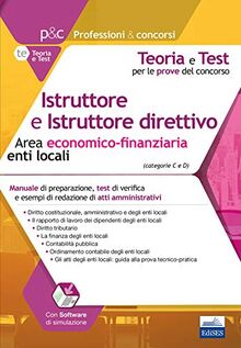 Istruttore e Istruttore direttivo Area economico-finanziaria enti locali: Manuale di preparazione, test di verifica e esempi di redazione di atti amministrativi