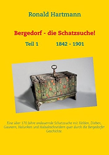 Bergedorf - die Schatzsuche!: Teil 1 1842 - 1901