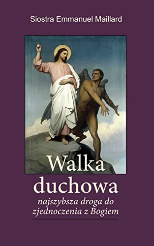 Walka Duchowa: Najszybsza droga do zjednoczenia z Bogiem